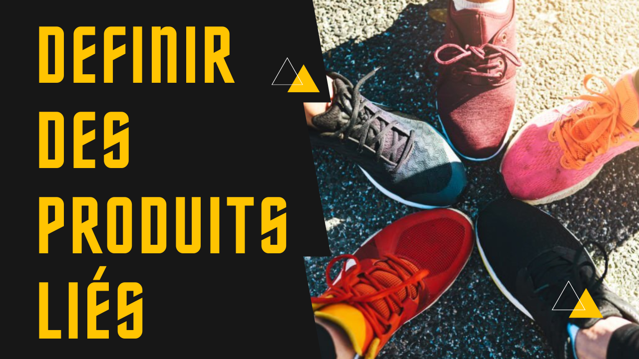 Mettre en place des produits lies